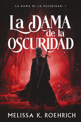 La Dama de la Oscuridad, de Melissa K. Roehrich, Faeris (2024). La Dama de la Oscuridad, de Melissa K. Roehrich, Faeris (2024).
